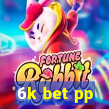 6k bet pp